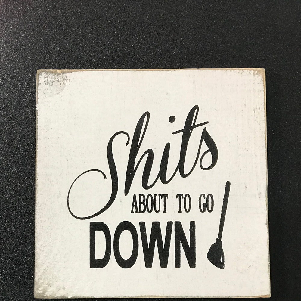 Gifts,Shits About To Go Down! Shelf Sitter