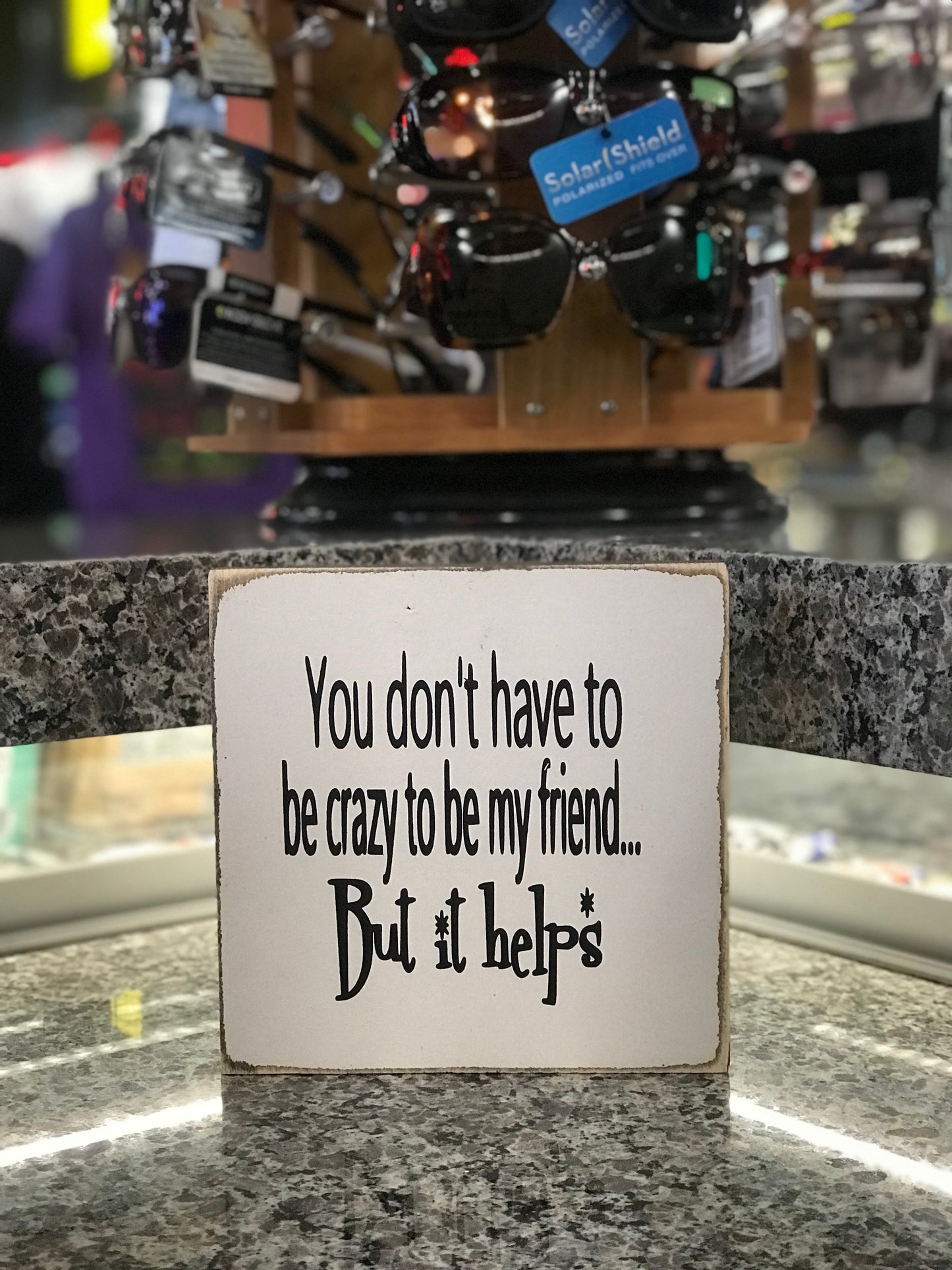 Sign,You Don't Have To Be Crazy,7x7